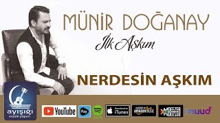 Münir Doğanay / Nerdesin Aşkım ( ) Resimi