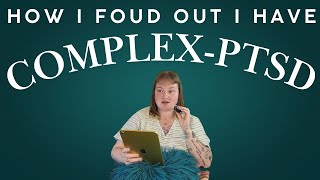 HOW I FOUND OUT I HAVE C-PTSD