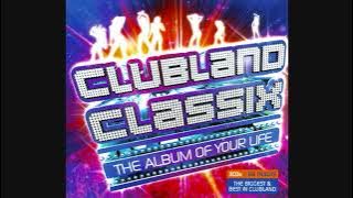 Clubland Classix: The Album Of Your Life - CD1