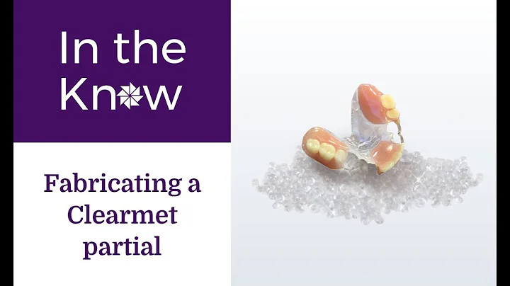 Fabricating a Clearmet Partial