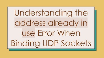 Understanding the address already in use Error When Binding UDP Sockets