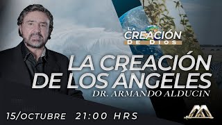 La Creación de los Ángeles | La Creación de Dios | Dr. Armando Alducin