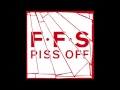 FFS - Piss Off (Official Audio)