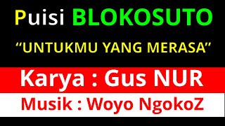 GUS NUR PUISI BLOKOSUTO UNTUKMU YANG MERASA