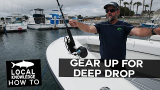 How to Gear Up For the NEW California Deep Drop Fishery!