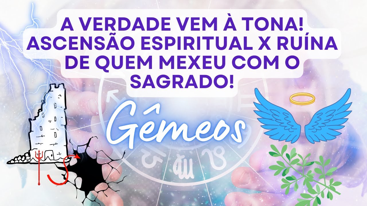 GÊMEOS ♊️ A Verdade Vem à Tona! Ascensão Espiritual x Ruína de Quem Mexeu Com o Sagrado! 😈⚖️😇🙌🔥💰