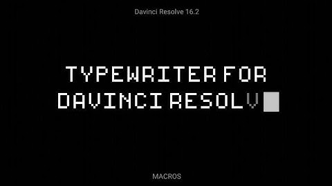 Typewriter Titles DaVinci Resolve Macros