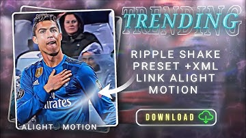 | TRENDING RIPPLE SHAKE PRESET | ALIGHTMOTION- XML  | BEST RIPPLE SHAKE EVER 🥶|