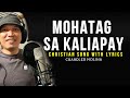 MOHATAG SA KALIAPAY bisaya christian song old song Composed By Chandler Molina