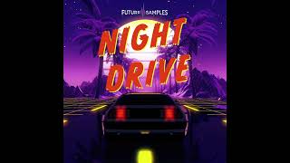 NIGHT DRIVE - Synthwave Melodies (Sample Pack)