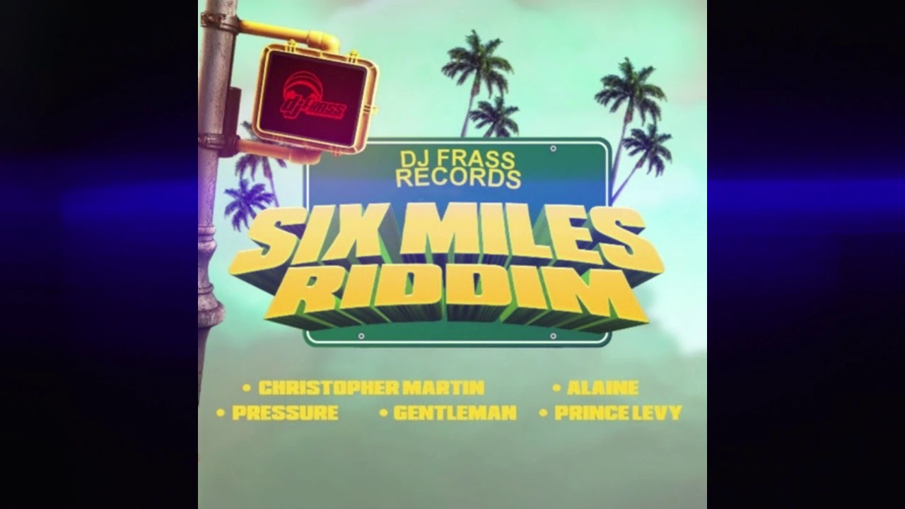 Reggae Mix 2021-Six Miles Riddim Mix ft Chris Martin, Alaine, Pressure, Gentleman & Prince Levy