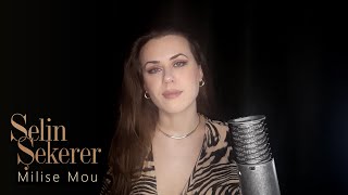 Selin Şekerer - Milise mou | Μίλησέ μου