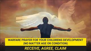 WARFARE PRAYER FOR YOUR CHILDRENS DEVELOPMENT (NO MATTER AGE OR CONDITION) - PASTOR ROBERT CLANCY 