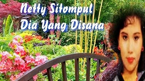 🔵Netty Sitompul-Dia Yang Disana