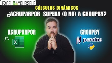 Cálculos Dinámicos: ¿AGRUPARPOR de Excel es Mejor que GROUPBY de Pandas Python?