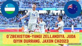 O’zbekiston U20 - Yangi Zellandiya U20. Juda Qiyin Durrang. Jaxon CH2023. 2-tur. 23.05.2023