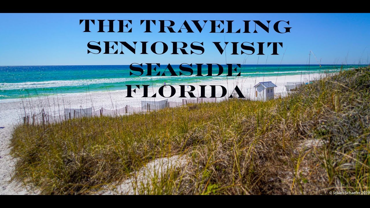 The Traveling Seniors Visit Seaside Florida YouTube
