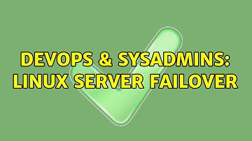 DevOps & SysAdmins: Linux server failover (2 Solutions!!)