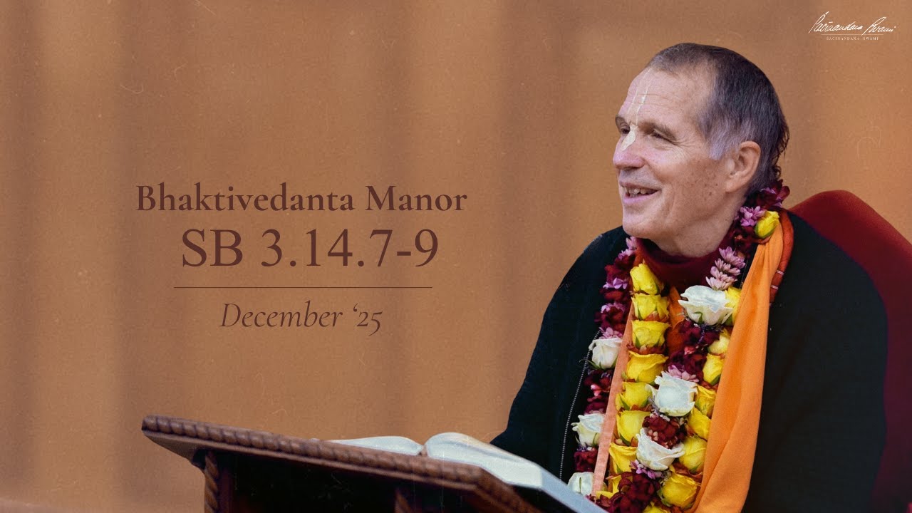 SB 3.14.7-9 / Bhaktivedanta Manor / 16 Dec '25