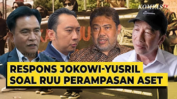 Jokowi, Menko Yusril, hingga DPR Respons Tuntutan RUU Perampasan Aset Segera Disahkan