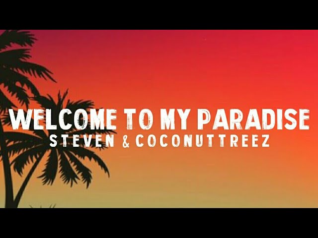 welcome to my paradise - steven u0026 Coconuttreez (Lyrics) class=