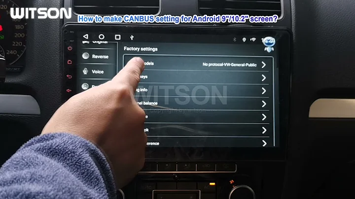 How to make CANBUS setting for Android 9"/10.2" screen(DT series)?-Powered by WITSON