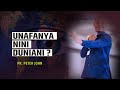UNAFANYA NINI DUNIANI PR PETER JOHN 