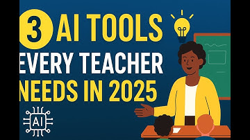 3 AI Tools Every Teacher Needs in 2025| Time-Saving EdTech Tips