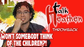 Atheists Are A Danger To The Youth! | Talk Heathen: Throwback