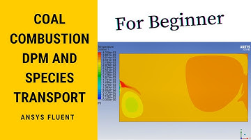 Tutorial Ansys Fluent - Make Simulation Coal Combustion DPM and Species Transport