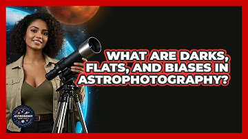 What Are Darks, Flats, And Biases In Astrophotography? - Astronomy Made Simple