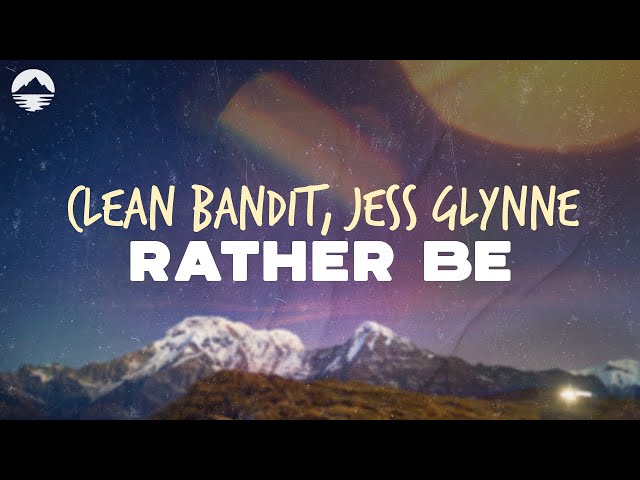 Clean Bandit - Rather Be (feat. Jess Glynne) | Lyrics class=