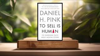 [Review] To Sell Is Human: The Surprising Truth About Moving Othe...