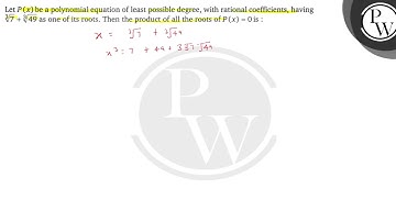 Let \( P(x) \) be a polynomial equation of least possible degree, w...