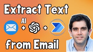 Extract text from Email Body using AI in Power Automate flows | Azure OpenAI GPT