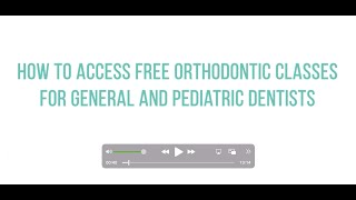 How to Access FREE Ortho Classes for General Dentists