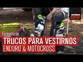 Trucos al ponernos la equipación de Enduro & Motocross