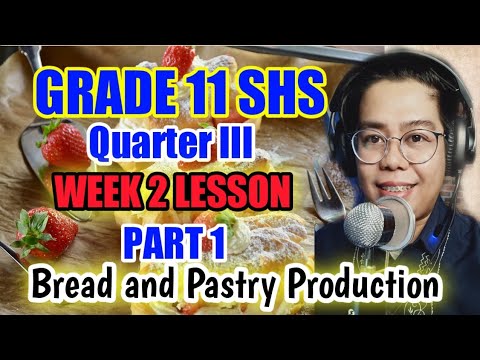 PART 1 Quarter III - Grade 11 - SHS Bread and Pastry Production -WEEK 2 ...