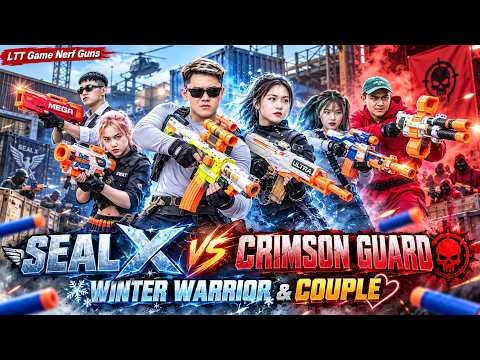 LTT Game Nerf Guns : SEAL X Winter Warrior & Couple Nerf Guns Fight Crimson Guard's Crime Ring
