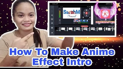 HOW TO MAKE INTRO ANIME EFFECTS IN KINEMASTER | So Easy tutorial | SarahM Channel