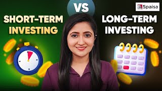 Long Term vs Short Term Investments | Differences, Types, Benefits and Limitations