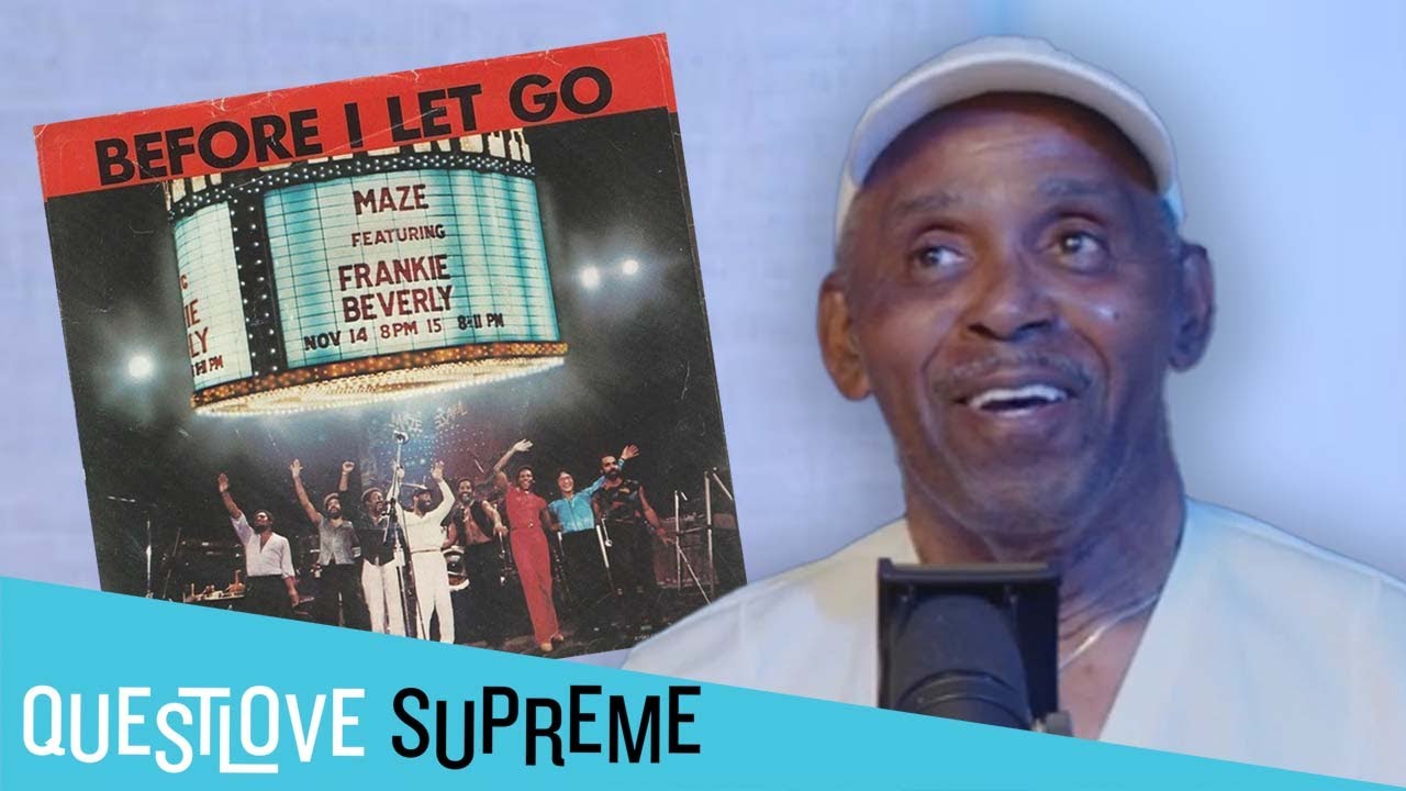 Frankie Beverly Reflects On Before I Let Go | Questlove Supreme