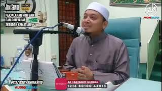 Ustaz Wadi Annuar Ayob || Perjalanan Roh Baik Dan Roh Jahat Sesudah Kematian!