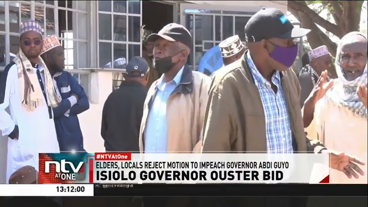 Tensions flare in Isiolo as MCAs push to impeach Governor Abdi Guyo
