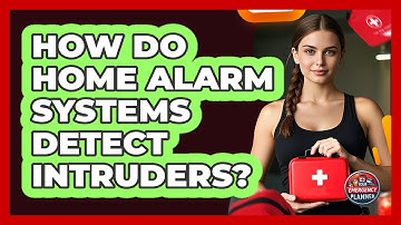 How Do Home Alarm Systems Detect Intruders?
