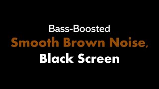 BassBoosted Smooth Brown Noise, Black Screen ⬛ • Live 24/7 • No midroll ads