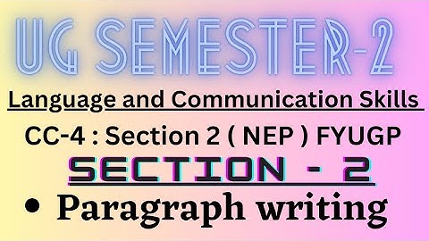 Paragraph writing | Section-2 | CC-4 | Language and Communication Skills | UG SEM-2 | 2022-26 | VBU