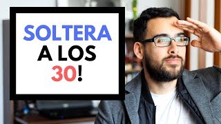 SOLTERA a los 30 (y el MIEDO a quedarnos SOLOS)