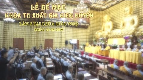 LỄ BẾ MẠC KHÓA TU XUẤT GIA GIEO DUYÊN LẦN 6 TẠI CHÙA GIÁC NGỘ-24-08-2019