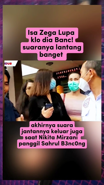 Suara laki Isa Zega Lantang sekali #isazega #nikitamirzani #shorts